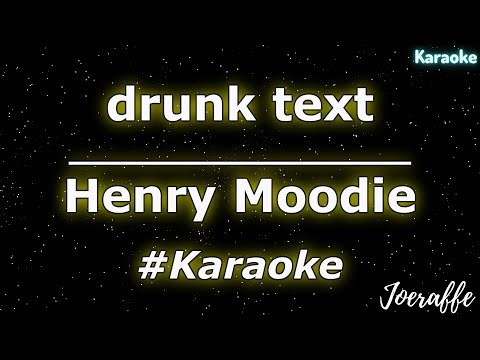 Henry Moodie - drunk text (Karaoke)