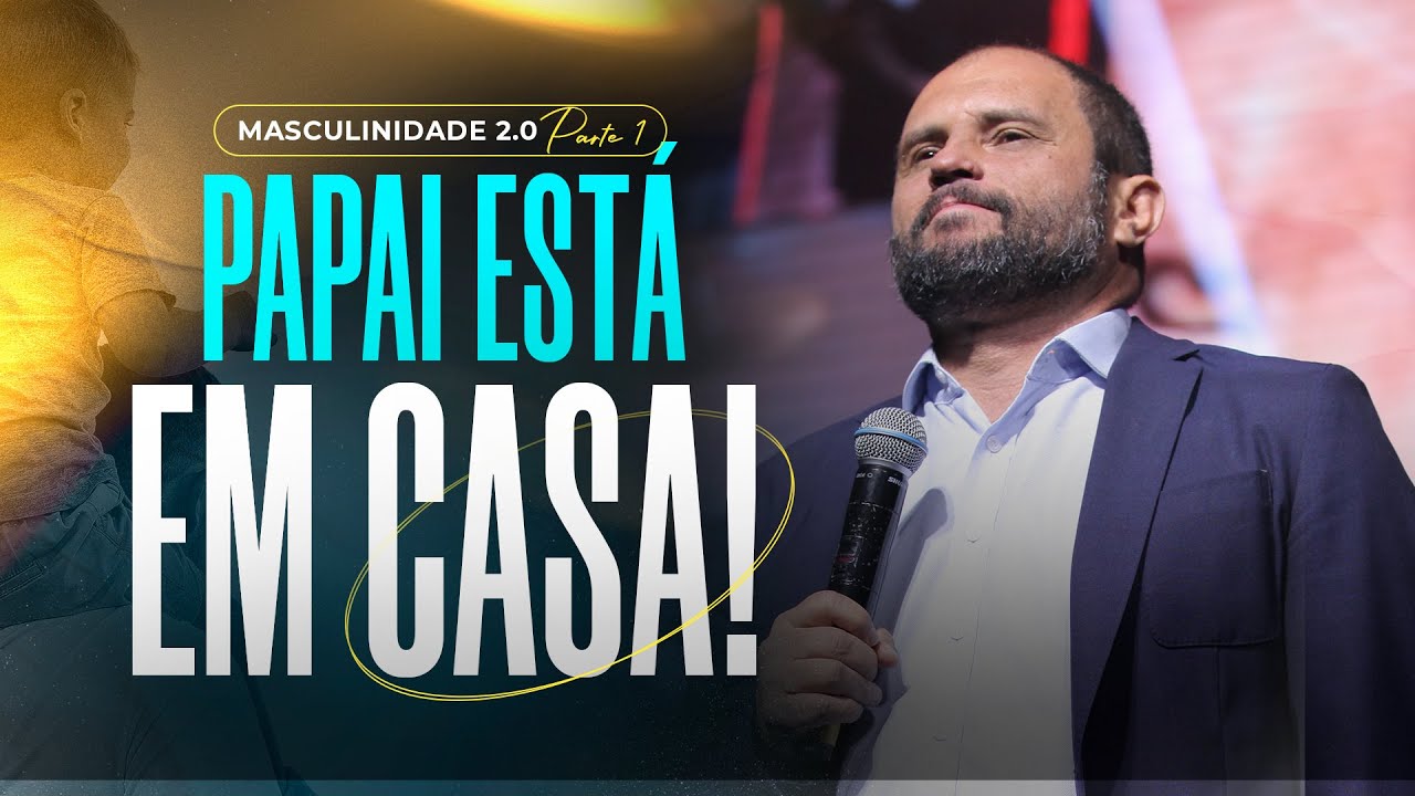 Masculinidade 2.0 - Parte 1 - Papai está em casa | JB Carvalho