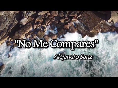 No Me Compares  -Alejandro Sanz (English Subtitles)