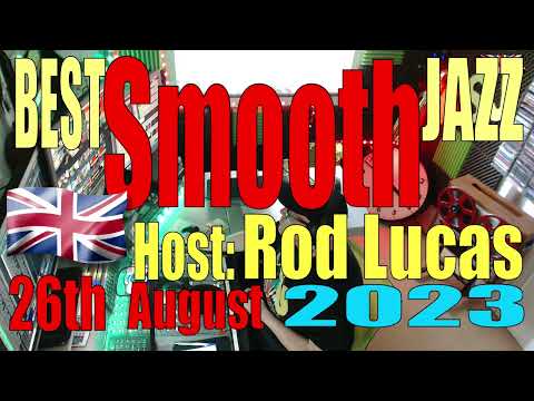 Best Smooth Jazz (26th August 2023) Host ROD 'Smooth Jazz'  LUCAS