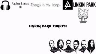 The Lonely İsland ft.  Linkin Park - Things In My Jeep [Türkçe Çeviri]