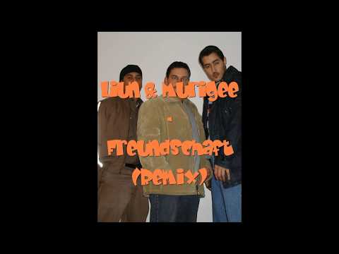 Liun & Murigee - Freundschaft (Remix / Rap/Hip Hop)