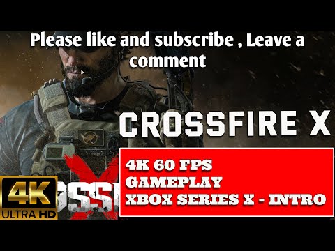 CROSSFIREX CAMPAIGN 4K 60 FPS GAMEPLAY  - XBOX SERIES X - INTRO