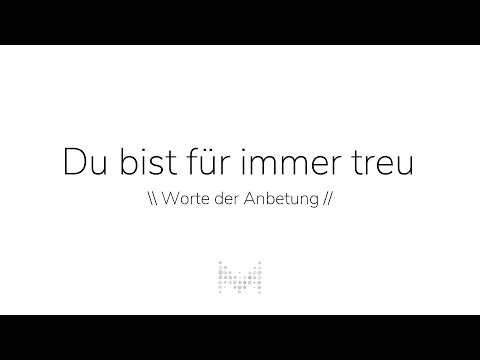 Du bist für immer treu - Worte der Anbetung | Mosaikkirche Gießen