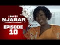 NJABAR - Saison 2 - Episode 10 **VOSTFR**