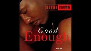 Bobby Brown - Good Enough (No Talk Intro/Radio Edit) HQ