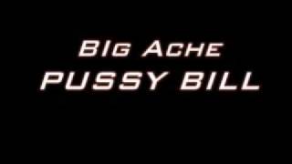 Pussy Bill by Big Ache