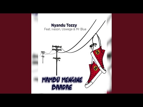 Mambo Mengine Baadae (feat. Ivason, Uswege, Mr Blue)