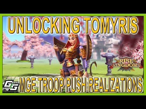 UNLOCKING TOMYRIS - PUSHING TROOPS DURING MGE - Rise of Kingdoms
