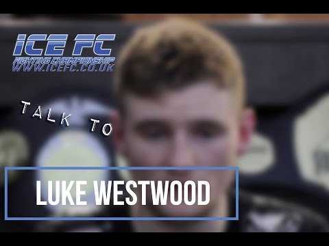 ICE FC talk to Luke Westwood (The Dungeon BJJ)