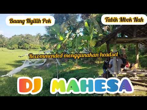 DJ Mahesa Baang nyilih pok Tabik mbok nah