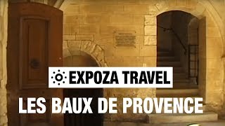 Les Baux de Provence Vacation Travel Video Guide