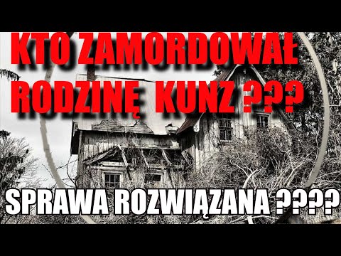 Kto zamordował rodzinę Kunz ? SPRAWCA ZŁAPANY | SPRAWA ROZWIĄZANA ? | @annag-p | #podcastkryminalny