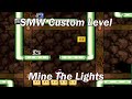 SMW Custom Level Mine The Lights