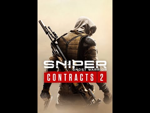 SNIPER GHOST WARRIOR CONTRACTS 2 Gameplay Walkthrough Part 2-No Commentary