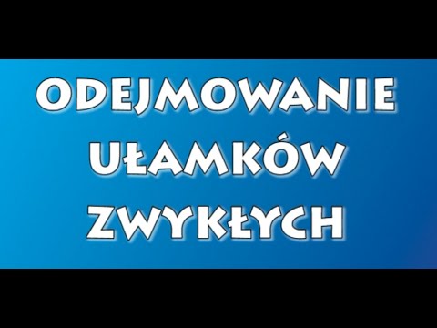 ułamki odejmowanie - wspólny mianownik - matematyka