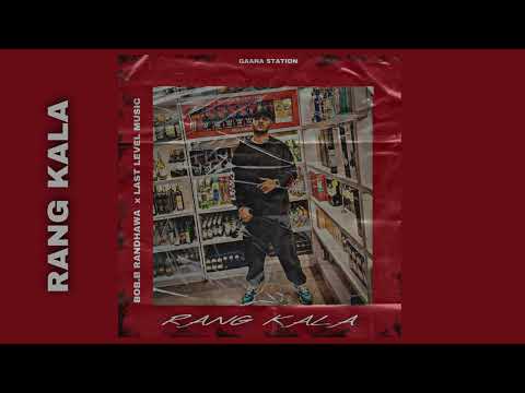 Bob.B Randhawa | Rang kala | Last Level Music | Mukhtar Sahota