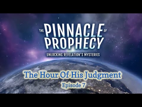 Pinnacle Of Prophecy - Ep7 - The Hour of His Judgment by Doug Batchelor
