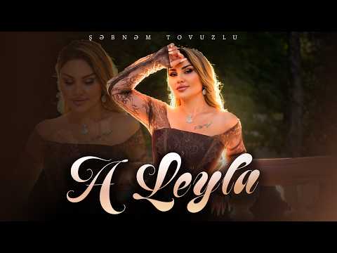 Şebnem Tovuzlu - A Leyla