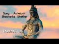 Ashutosh Sasank Shekhar Song