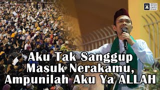 Download lagu Aku Tak Sanggup Masuk Nerakamu, Ampunilah Aku Ya ALLAH | Keningau, Malaysia | Ustadz Abdul Somad mp3