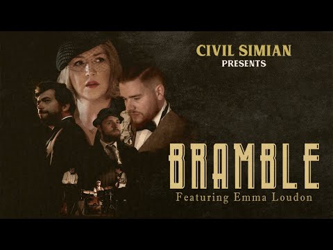 Civil Simian - Bramble feat. Emma Loudon