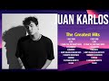 Juan Karlos Greatest Hits Playlist Top 100 Artists To Listen In 2024