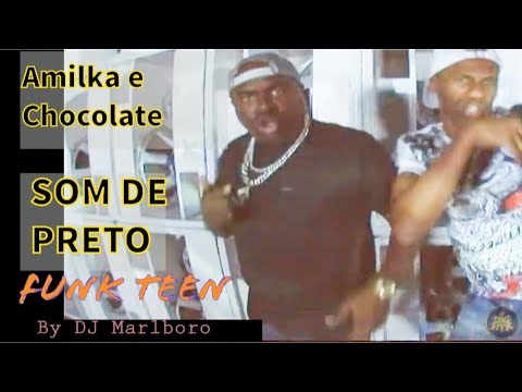 🚘 14 Som De Preto   Amilcka, Chocolate Som De Preto, DJ Marlboro Funk Teen