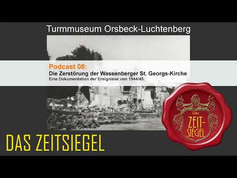Das Zeitsiegel - 08 - Die Zerstörung der Wassenberger St. Georgs-Kirche - 1944/45