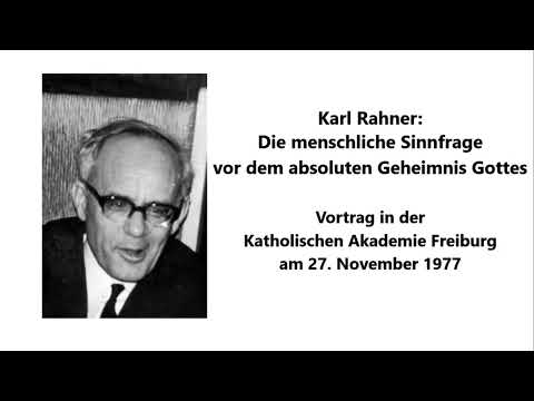Karl Rahner: Die menschliche Sinnfrage vor dem absoluten Geheimnis Gottes
