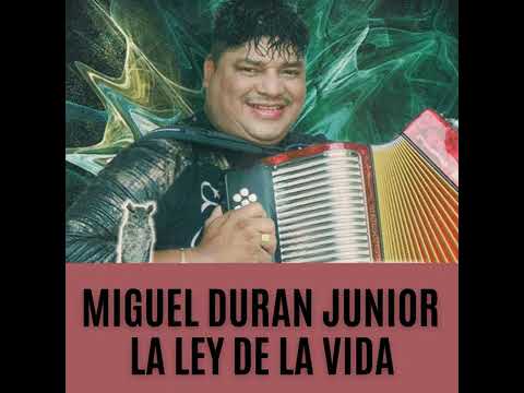 La Ley de la Vida - Miguel Duran Junior