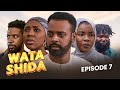 WATA SHIDA SEASON 1 EPISODE 7 Muryar Hausa Tv