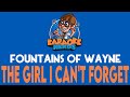 Fountains of Wayne - The Girl I Can't Forget (Karaoke)