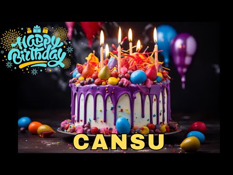 Happy Birthday Cansu, Birthday Wishes, Birthday Song, WhatsApp Status, Today, hbd
