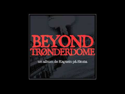 Kaptein på Skuta - Harder Stål - Beyond Trønderdome