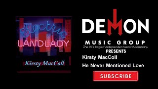 Kirsty MacColl - He Never Mentioned Love