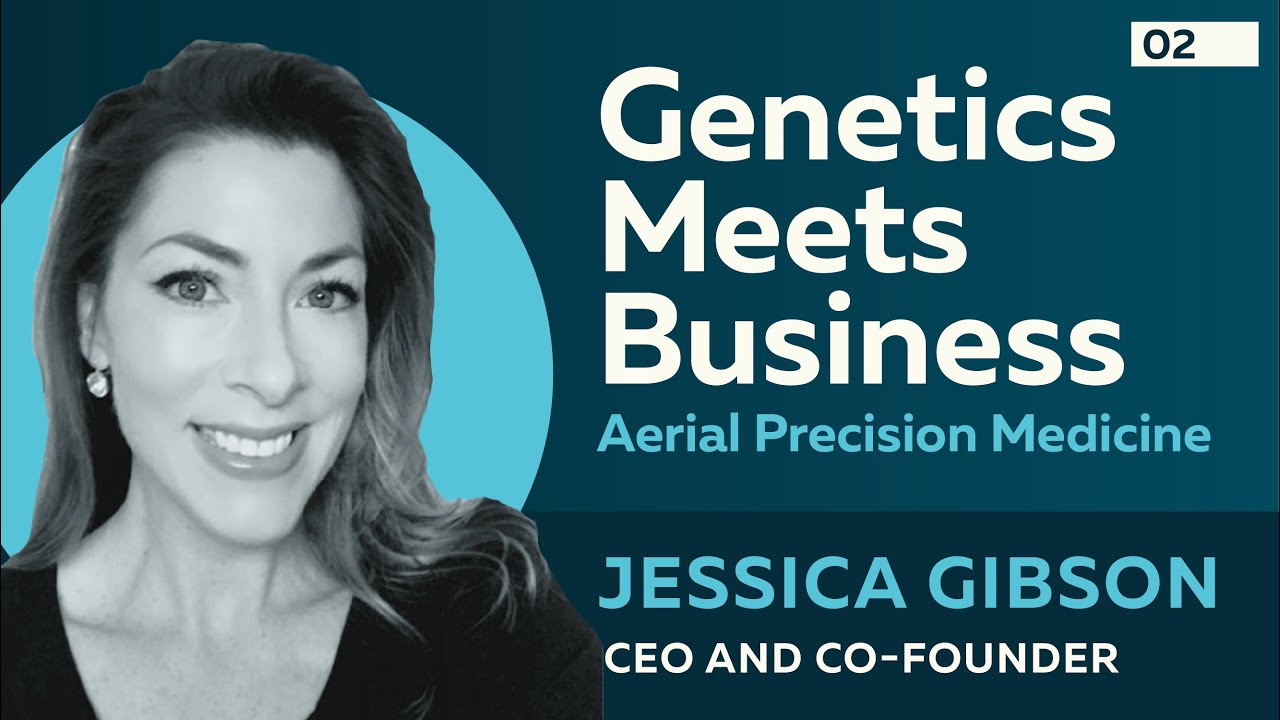 Genetics Meets Business: Precision Medicine with Jessica Gibson