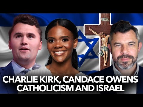 Charlie Kirk Candace Owens, Catholicism and Israel - Dr. Taylor Marshall