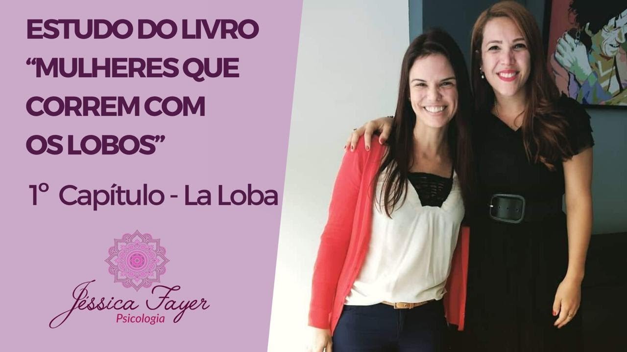 1º Capitulo - Mulheres que correm com os lobos - "La Loba"