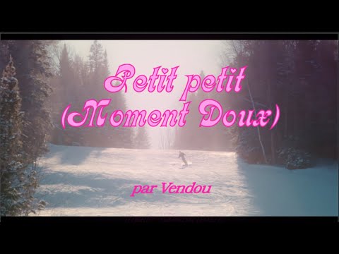 Vendou - Petit petit (Moment doux)