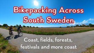 Bikepacking  across South Sweden, from Kalmar to Helsingborg along the coast of Blekinge and Skåne