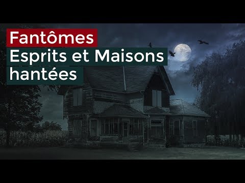 Documentaire 2017 - Fantômes Esprits et Maisons hantées