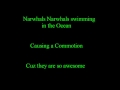 Narwhals + Lyrics 