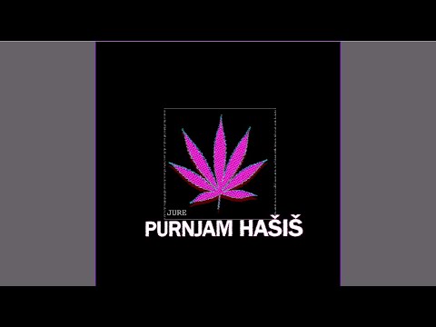 JURE - PURNJAM HAŠIŠ