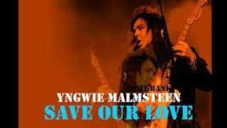 Yngwie Malmsteen - Save our love - lyrics