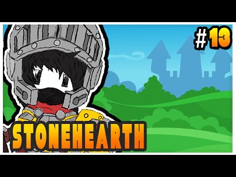 Stonehearth Alpha 23 - Fortify Our Kingdom - Ep 13