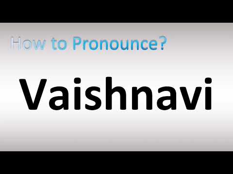 How to Pronounce Vaishnavi