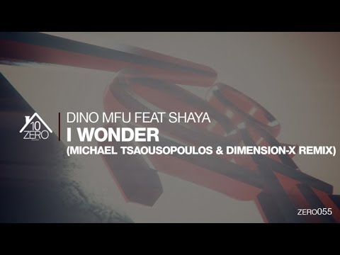 Dino MFU feat. Shaya - I Wonder (Michael Tsaousopoulos & Dimension-X Remix) Zero055