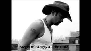 Tim mcgraw - Angry all the time