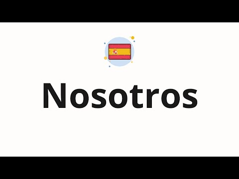 How to pronounce Nosotros